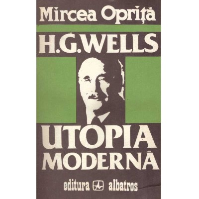 Mircea Oprita - H. G. Wells - Utopia moderna - 135458 foto