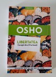 Osho Libertatea Curajul de a fi tu insuti