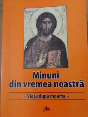 MINUNI DIN VREMEA NOASTRA. VIATA DUPA MOARTE-COLECTIV-303225 foto