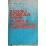 RAZBOIUL INTREGULUI POPOR SI DREPTUL INTERNATIONAL CONTEMPORAN-IONEL CLOSCA-249536