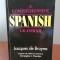 Jacques de Bruyne, O gramatică comprehensivă a limbii spaniole (&icirc;n engleză)
