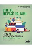 Cititul ne face mai buni. Limba si literatura romana - Clasa 11 - Ion Bogdan Lefter, Dumitrita Stoica, Dan Gulea, Dragos Silviu Paduraru, Roxana Stefa