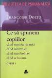 CE SA SPUNEM COPIILOR - FRANCOISE DOLTO