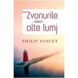 Zvonurile unei alte lumi - Philip Yancey
