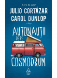 Autonautii de pe cosmodrum | Julio Cortazar, Carol Dunlop, ART