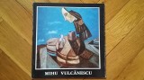 Mihu Vulcanescu (Pictura, Grafica, Ceramica, Sticla) - catalog de expozitie 1981