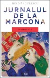 Jurnalul de la Marcona. insemnarile - Ion Marculescu