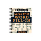 Brain Games - Large Print - Word Fill-In: Fill in the Grid &amp; Solve the Puzzle!
