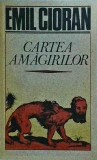 Emil Cioran - Cartea amagirilor