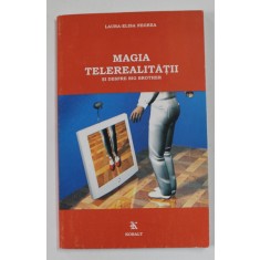 MAGIA TELEREALITATII SI DESPRE BIG BROTHER de LAURA - ELISA NEGREA , 2004