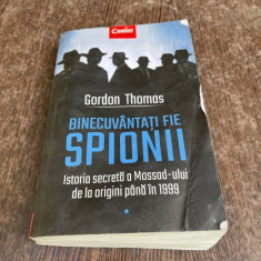 Gordon Thomas - Binecuvantati fie spionii. Istoria secreta a Mossad-ului de la irigini pana la 1999