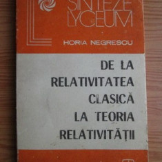 Horia Negrescu - De la relativitatea clasică la teoria relativității
