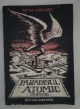 Petre Ghelmez Paradisul atomic Versuri Carte cu autograf Desene Marcel Chirnoaga