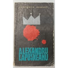 ALEXANDRU LAPUSNEANU-COSTACHE NEGRUZZI BUCURESTI , 1966 * PREZINTA URME DE UZURA