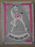 Quand Papa Etait Petit - Alexandre Raskine - Carte Copii Povesti Franceza 1966 - Editura Du Progres - Coperta Cartonata