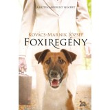 Foxireg&eacute;ny - A kutya mindent meg&eacute;rt - Kov&aacute;cs-marnik J&oacute;zsef