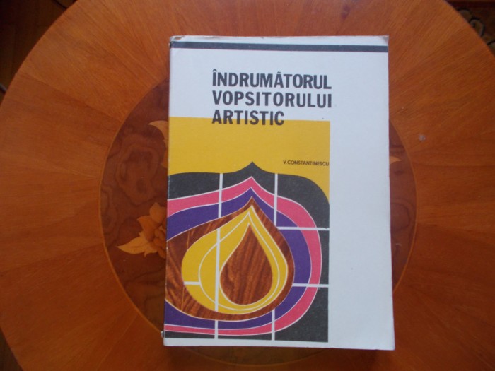 Indrumatorul vopsitorului artistic - V. Constantinescu