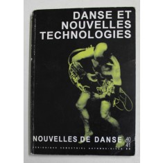 NOUVELLES DE DANS , PERIODIQUE SEMESTRIEL AUTOMNE - HIVER 40 - 41 - DANSE ET NOUVELLES TECHNOLOGIES , 1999