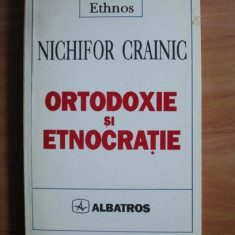 Nichifor Crainic - Ortodoxie si etnocratie (1997)