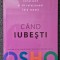 CAND IUBESTI - Osho