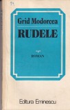 Grid Modorcea - Rudele, Carti Beletristica, Roman, Brosat, 1985, 13x20cm, Buna Stare, Limba Romana