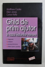GHID DE PRIM AJUTOR IN CAZUL LEZIUNILOR MINORE de MATTHEW COOKE ...CONOR KELLY , 2003 foto