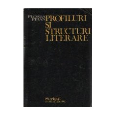 Profiluri si structuri literare - Contributii la o istorie a literaturii romane, Volumul I (A-L)