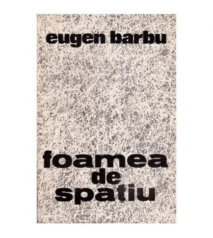 Eugen Barbu - Foamea de spatiu - 113475