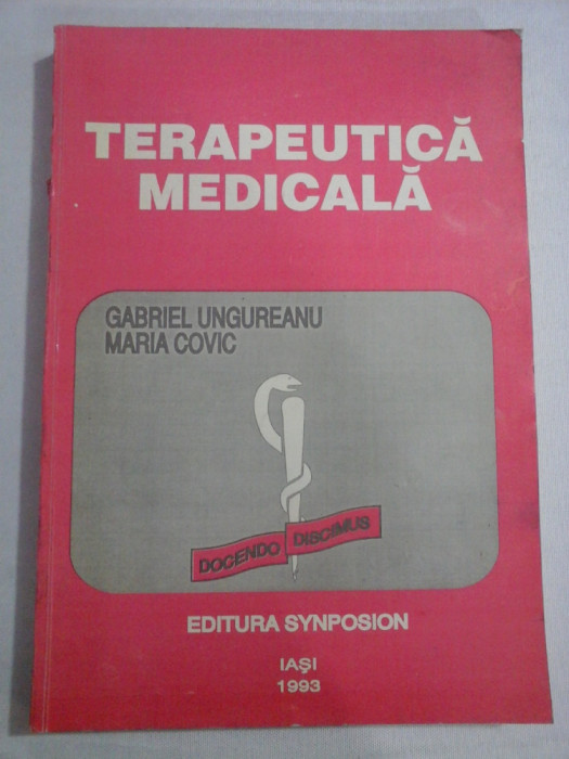 TERAPEUTICA MEDICALA - GABRIEL UNGUREANU, MARIA COVIC - (autograf si dedicatie)