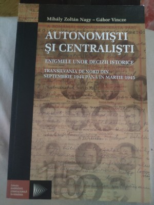 Mihaly Zoltan Nagy, Gabor Vicenze - Autonomiști și centraliști foto