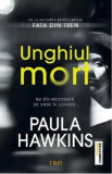 Unghiul mort - Paula Hawkins