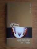Evanghelia lui Iuda - Roberto Pazzi, Editura Leda, 2004, 323 pagini, Roman