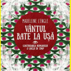 O Bucla In Timp 2. Vantul Bate La Usa, Madeleine L Engle - Editura Art