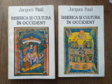Biserica si cultura in Occident, 2 vol - Jacques Paul (Meridiane, 1996)