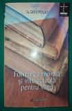 Formarea Morala si Intelectuala pentru Viață - L. Riboulet, Pedagogie, 2006, Galaxia Gutenberg