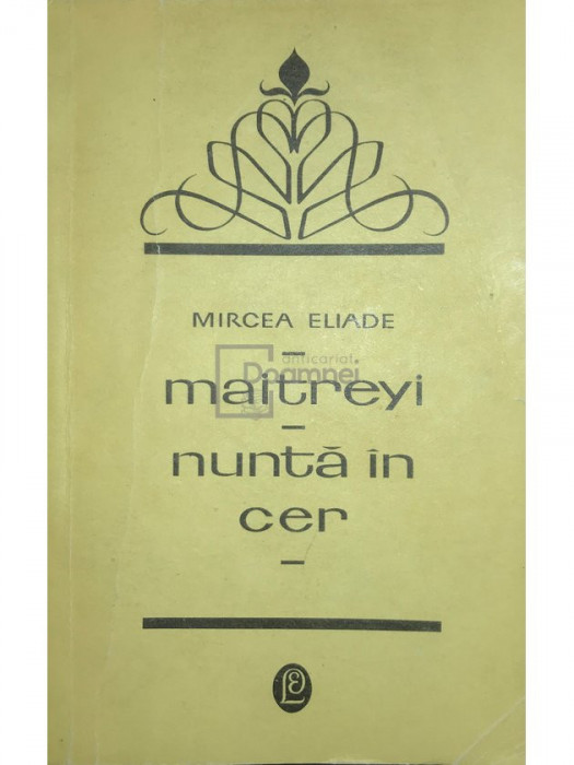 Mircea Eliade - Maitreyi. Nuntă &icirc;n cer (editia 1969)