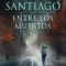 Entre Los Muertos / Among the Dead