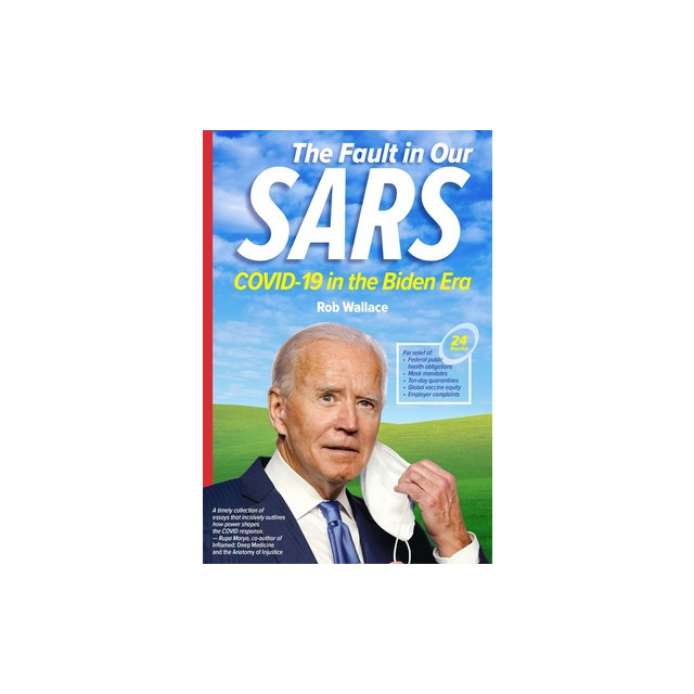 The Fault in Our Sars: Covid-19 in the Biden Era