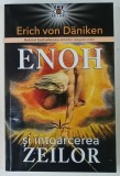 ENOH SI INTOARCEREA ZEILOR de ERICH VON DANIKEN , 2025