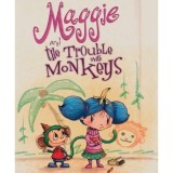 Maggie and the Trouble with Monkeys