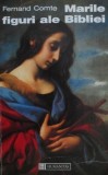 Cumpara ieftin Marile figuri ale Bibliei - Fernand Comte