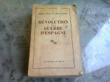 LA REVOLUTION ET LA GUERRE D&#039;ESPAGNE - PIERRE BROUE (CARTE IN LIMBA FRANCEZA)