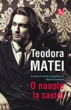 O noapte la castel Teodora Matei Paperback brosat Roman Beletristica Tritonic