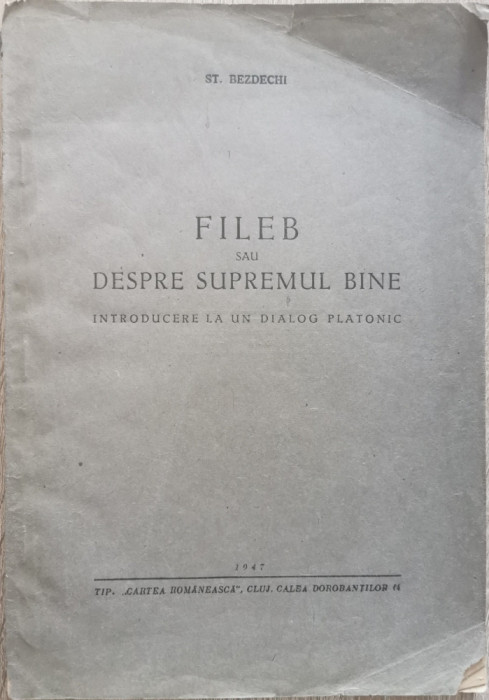 Fileb sau despre supremul bine: introducere la un dialog platonic - St. Bezdechi