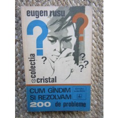 Cum gandim si rezolvam 200 de probleme - Eugen Rusu, Matematica, Albatros 1972, 260 pagini