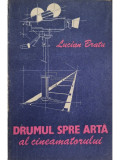 Lucian Bratu - Drumul spre arta al cineamatorului (editia 1990)
