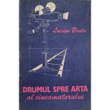Lucian Bratu - Drumul spre arta al cineamatorului (Editia: 1990)
