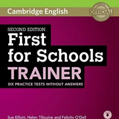 First for Schools Trainer Six Practice Tests without Answers with Audio | Felicity O'Dell, Sue Elliott, Helen Tiliouine