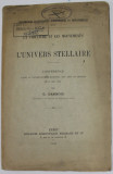 LA STRUCTURE ET LES MOUVEMENTS DE L &#039; UNIVERS STELLAIRE- CONFERENCE par G. DARMOIS , 1930 , PREZINTA PETE SI URME DE UZURA