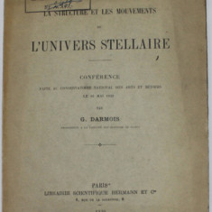 LA STRUCTURE ET LES MOUVEMENTS DE L ' UNIVERS STELLAIRE- CONFERENCE par G. DARMOIS , 1930 , PREZINTA PETE SI URME DE UZURA